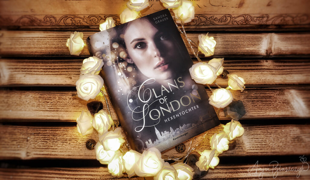 Rezension „Clans of London – Hexentochter“ von Sandra Grauer