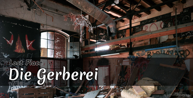 Verlassene Gerberei – Lost Place