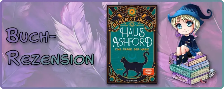Haus Ashford: Eine Frage der Magie von Benedict Jacka – Rezension