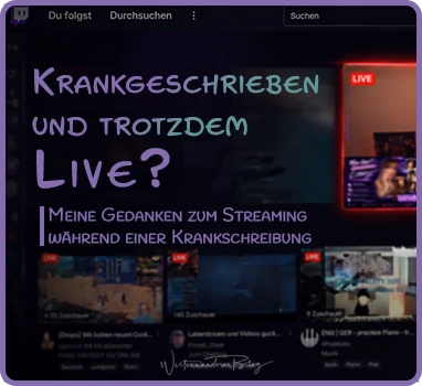 Twitch streamen trotz Krankschreibung