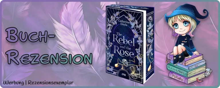 The Rebel and the Rose von Catherine Doyle – Rezension