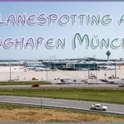 Spontanes Planespotting am Flughafen München