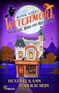 Buchcover von „Witchmore – Hexerei kann tödlich sein“ von Mina Giers mit einem magischen Antiquitätenladen vor einem großen Vollmond.