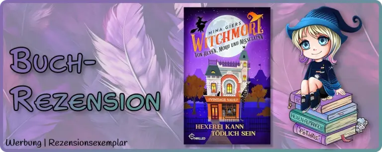Witchmore – Hexerei kann tödlich sein von Mina Giers – Rezension